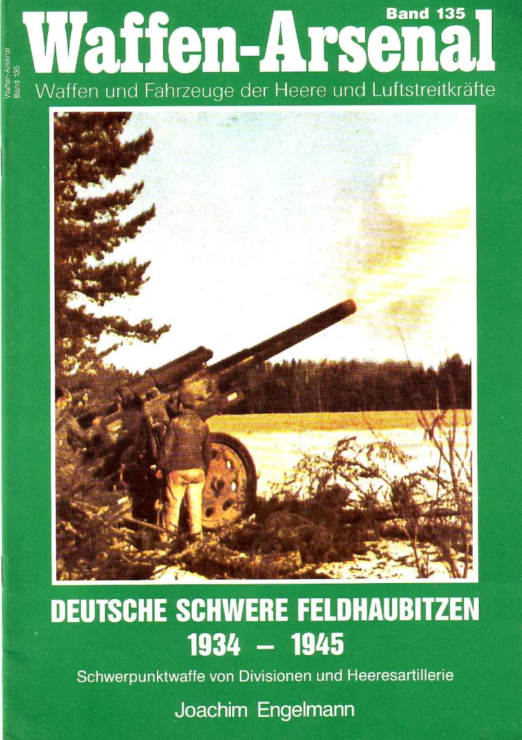 Ваффен-Арсенал 135 - Deutsche Schwere Feldhaubitzen 1934-1945
