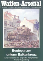 Waffen-Arsenal 137 - Beutepanzer unterm Balkenkreuz - Amerikanische und englische Kampfpanzer